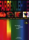 Farbenlehre, Bilderwelten und die Magie der Farben mit DVD